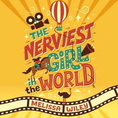 The Nerviest Girl in the World Audiobook, by Melissa Wiley