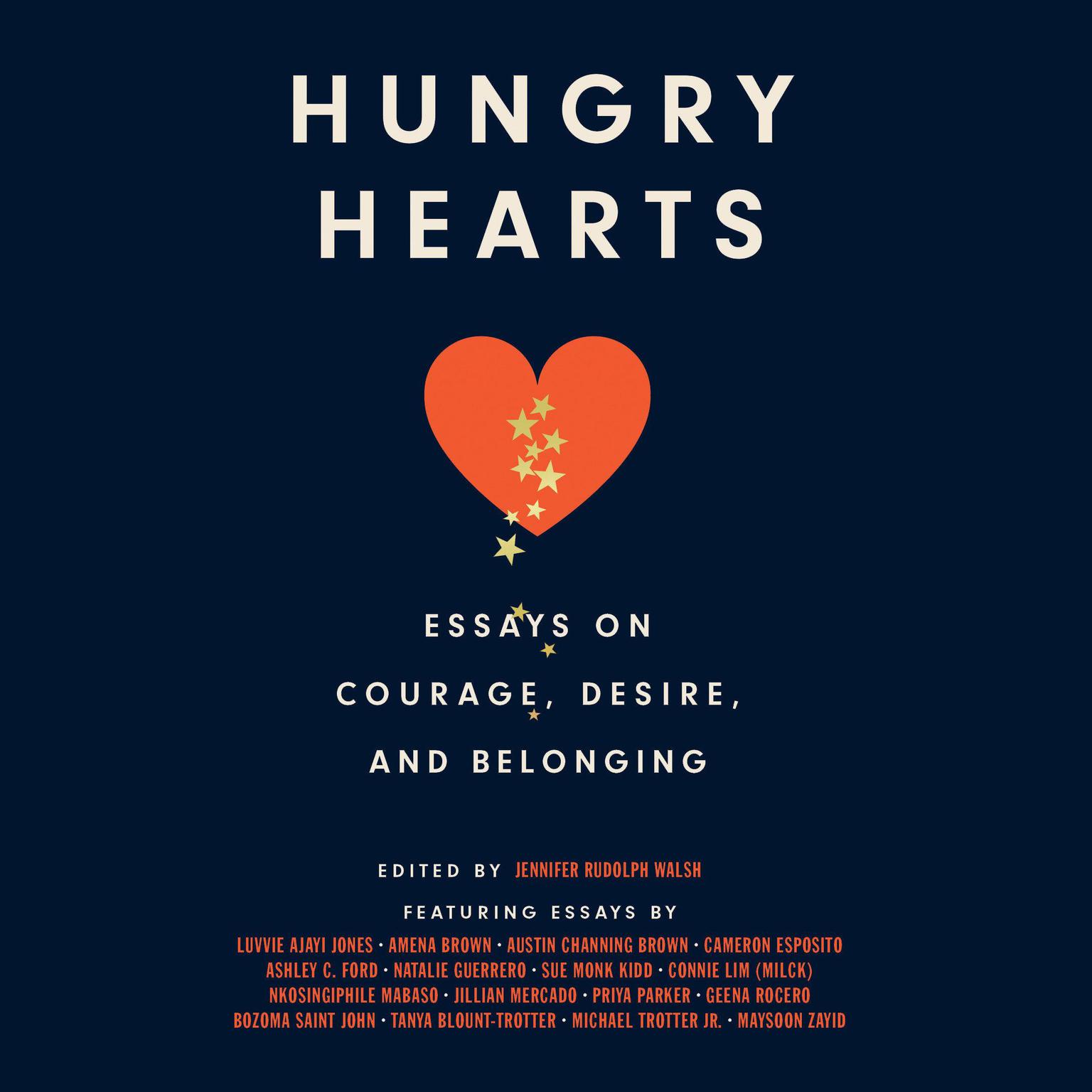 Hungry Hearts: Essays on Courage, Desire, and Belonging Audiobook, by Jennifer Rudolph Walsh