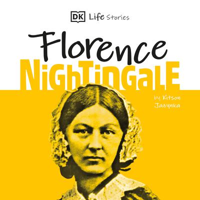 DK Life Stories: Florence Nightingale Audiobook, by Kitson Jazynka