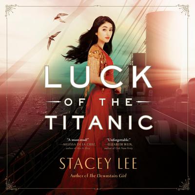 Luck of the Titanic Audiobook, by Stacey Lee