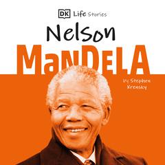 DK Life Stories: Nelson Mandela Audiobook, by Stephen Krensky
