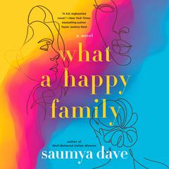 What a Happy Family Audiobook, by Saumya Dave