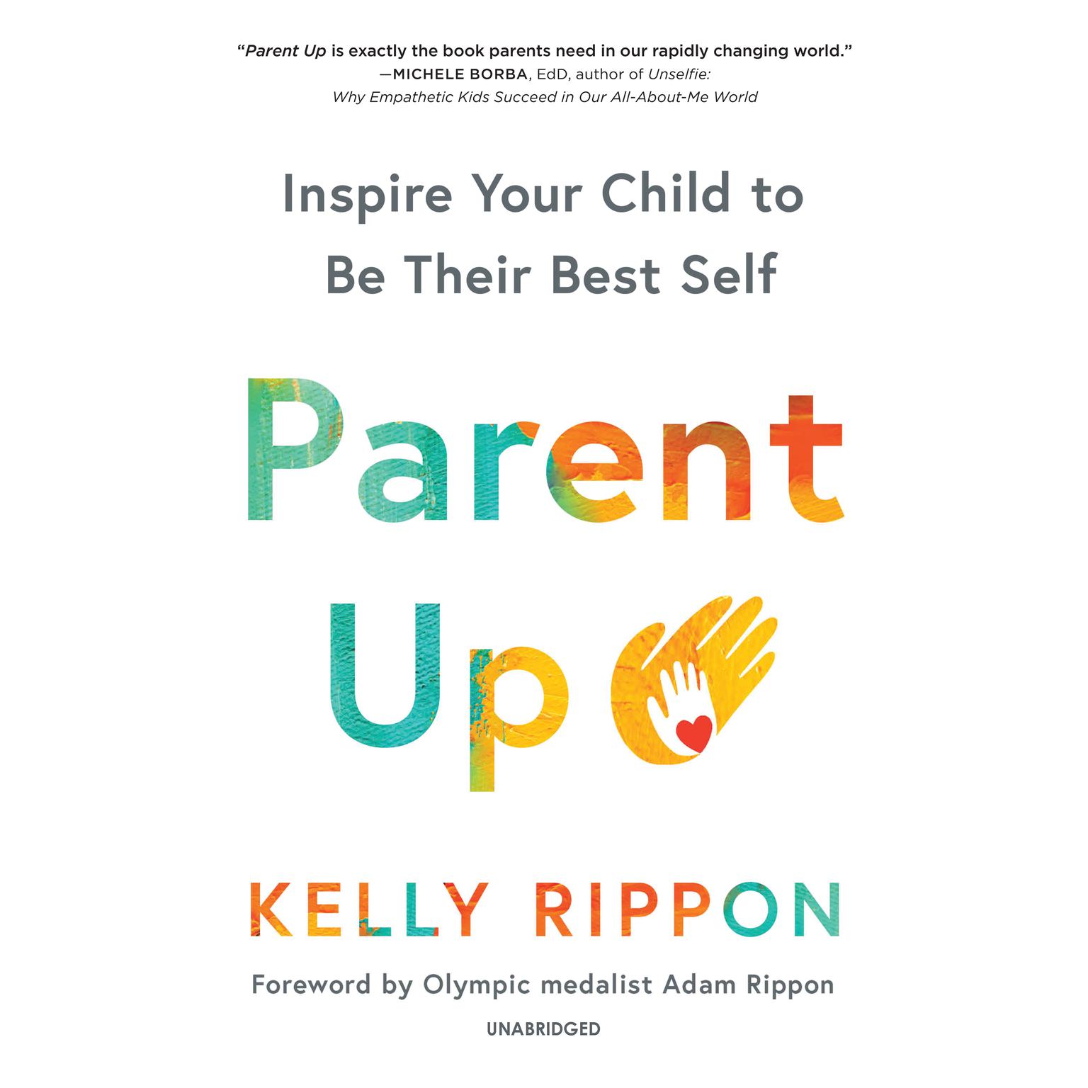 Parent Up: Inspire Your Child to Be Their Best Self Audiobook, by Kelly Rippon