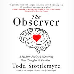 The Observer: A Modern Fable on Mastering Your Mind Audiobook, by Todd Stottlemyre