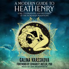 A Modern Guide to Heathenry: Lore, Celebrations, and Mysteries of the Northern Traditions Audiobook, by Galina Krasskova
