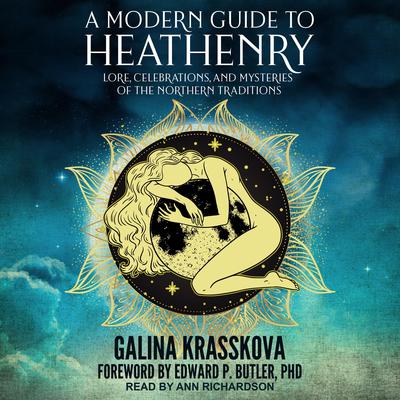 A Modern Guide to Heathenry: Lore, Celebrations, and Mysteries of the Northern Traditions Audiobook, by Galina Krasskova
