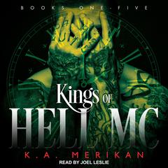 Kings of Hell MC Boxed Set: Books 1-5 Audiobook, by K.A. Merikan