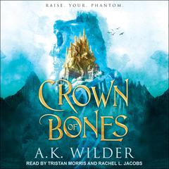 Crown of Bones Audiobook, by A. K. Wilder