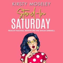 Stand-In Saturday Audiobook, by Kirsty Moseley