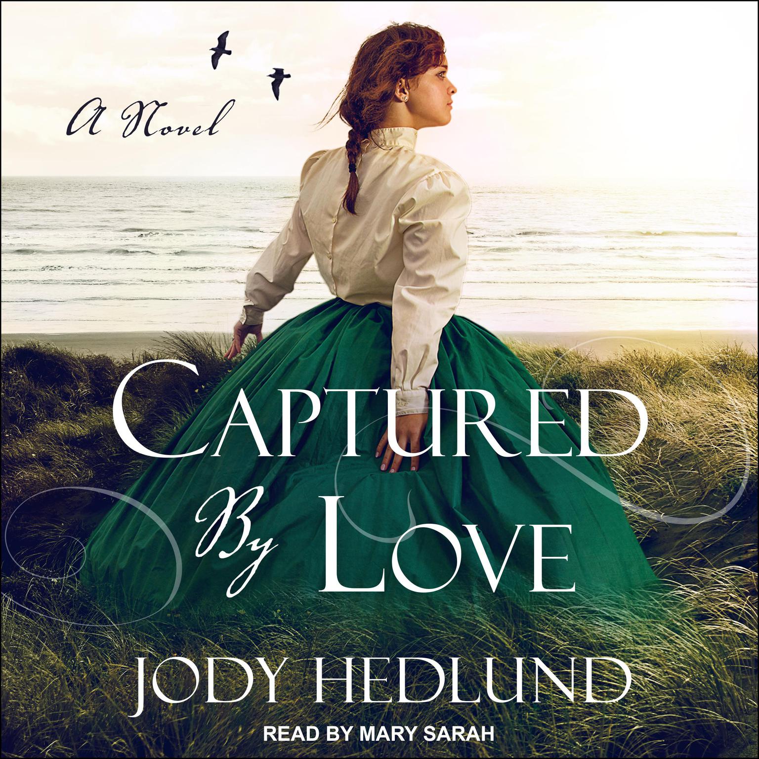 Captured by Love Audiobook, by Jody Hedlund