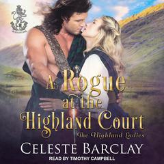 A Rogue at the Highland Court Audiobook, by Celeste Barclay