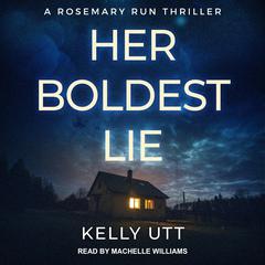 Her Boldest Lie Audiobook, by Kelly Utt