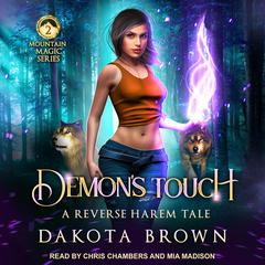 Demon’s Touch: A Reverse Harem Tale Audiobook, by Dakota Brown