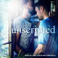 Unscripted Audiobook, by J.R. Gray