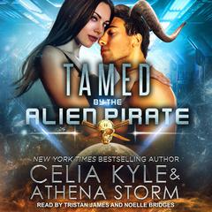 Tamed by the Alien Pirate Audiobook, by Celia Kyle
