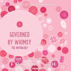 Governed by Whimsy: The Anthology Audiobook, by Forthright 