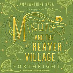 Mikoto and the Reaver Village Audiobook, by Forthright 