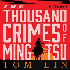 The Thousand Crimes of Ming Tsu Audiobook, by Tom Lin
