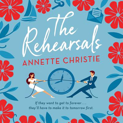 The Rehearsals Audiobook, by Annette Christie