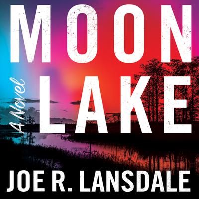 Moon Lake Audiobook, by Joe R. Lansdale