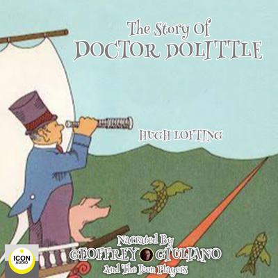 The Story of Doctor Dolittle Audiobook, by Hugh Lofting