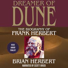 Dreamer of Dune: The Biography of Frank Herbert Audiobook, by Brian Herbert