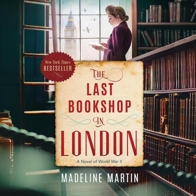 The Last Bookshop in London: A Novel of World War II Audiobook, by Madeline Martin