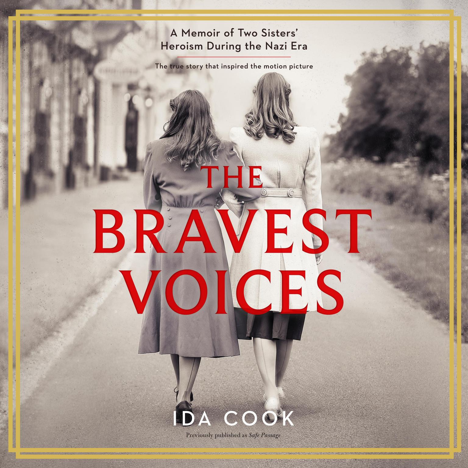 The Bravest Voices: A Memoir of Two Sisters Heroism During the Nazi Era Audiobook, by Ida Cook