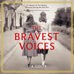 The Bravest Voices: A Memoir of Two Sisters' Heroism During the Nazi Era Audiobook, by 