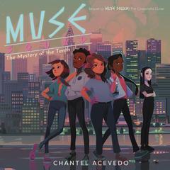 Muse Squad: The Mystery of the Tenth Audiobook, by Chantel Acevedo