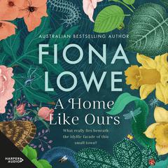 A Home Like Ours Audiobook, by Fiona Lowe