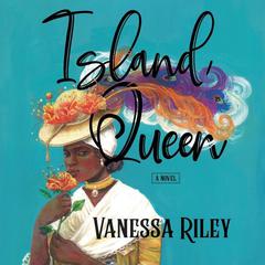 Island Queen: A Novel Audiobook, by 