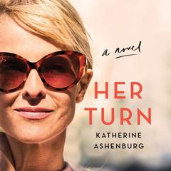 Her Turn: A Novel Audiobook, by Katherine Ashenburg