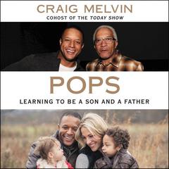 Pops: Learning to Be a Son and a Father Audiobook, by Craig Melvin