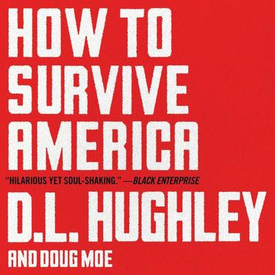 How to Survive America: A Prescription Audiobook, by D. L. Hughley