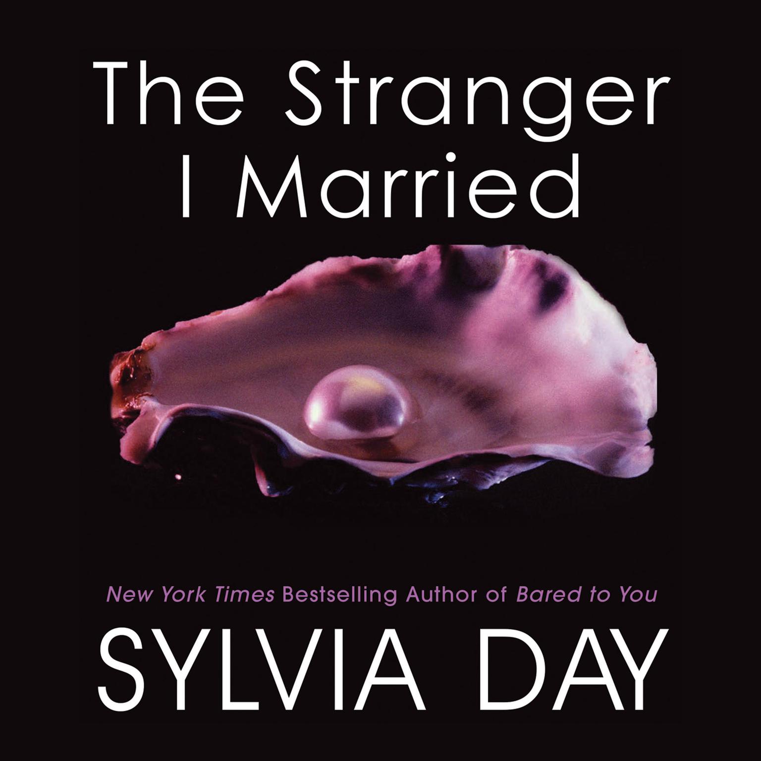 The Stranger I Married Audiobook, by Sylvia Day