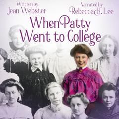 When Patty Went to College Audiobook, by Jean Webster