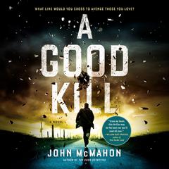 A Good Kill Audiobook, by John McMahon