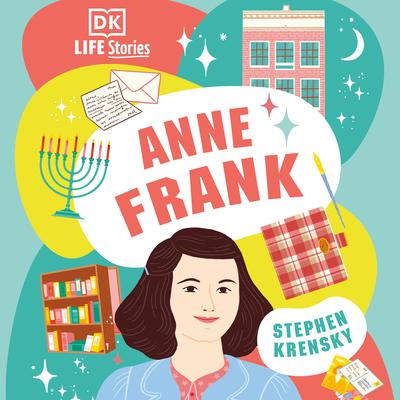 DK Life Stories: Anne Frank Audiobook, by Stephen Krensky