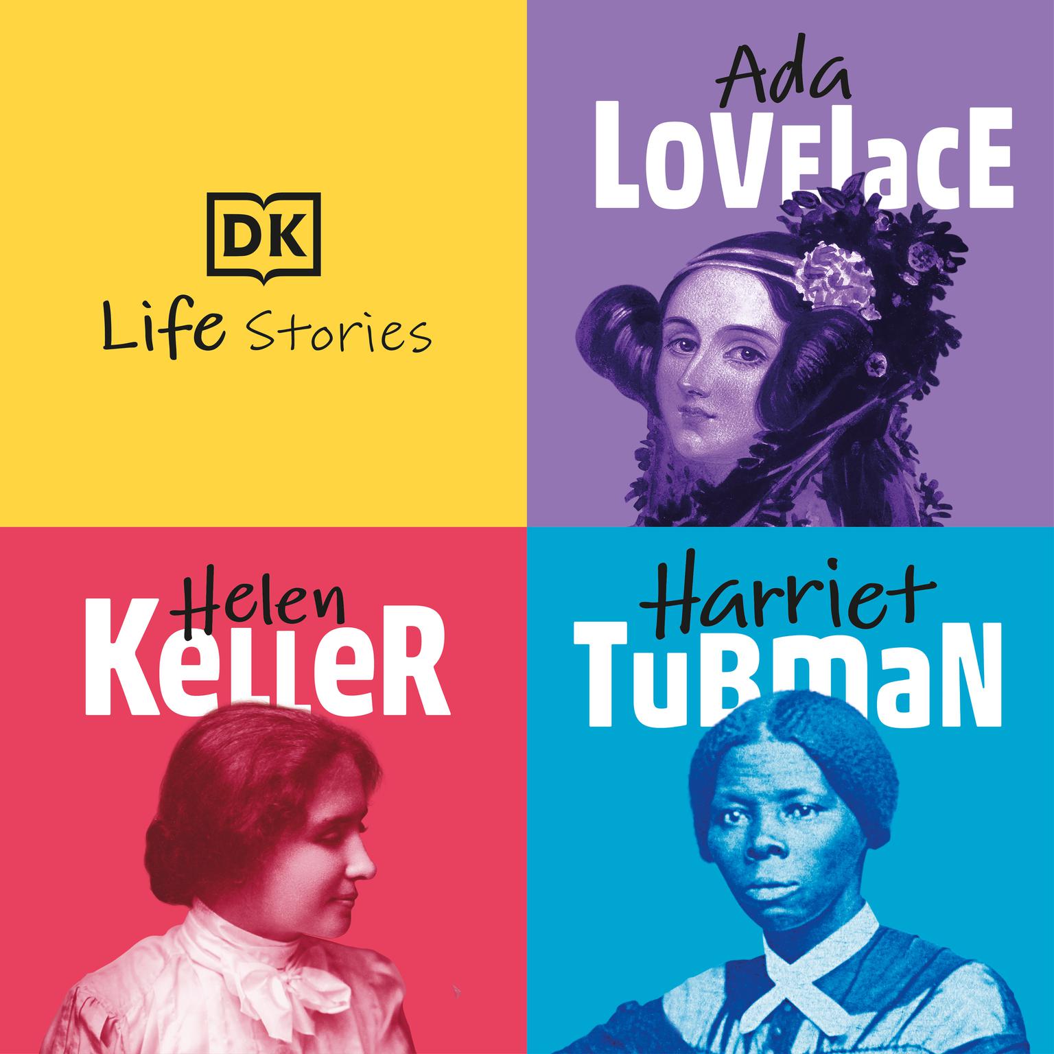 DK Life Stories: Ada Lovelace; Helen Keller; Harriet Tubman Audiobook, by Kitson Jazynka