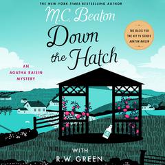 Down the Hatch: An Agatha Raisin Mystery Audiobook, by 