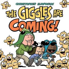 The Giggles Are Coming Audiobook, by Christopher Eliopoulos