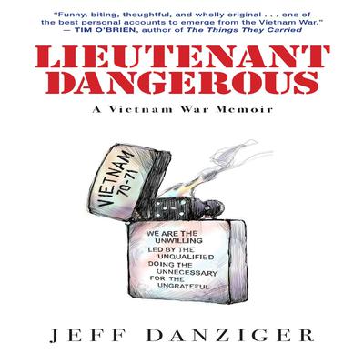 Lieutenant Dangerous: A Vietnam War Memoir Audiobook, by 