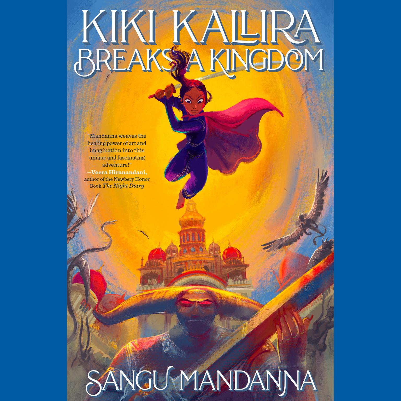 Kiki Kallira Breaks a Kingdom Audiobook, by Sangu Mandanna