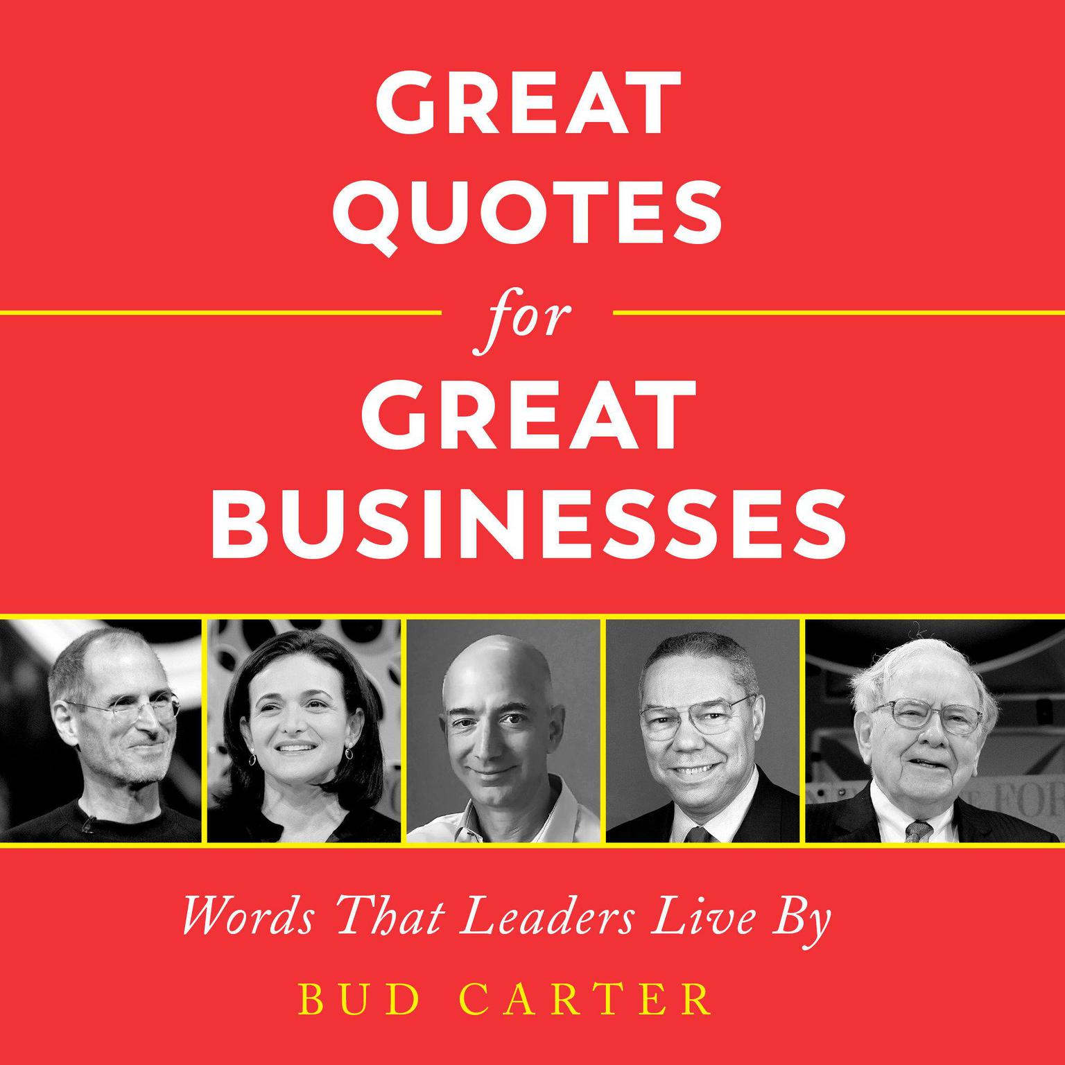 Great Quotes for Great Businesses: Words That Leaders Live By Audiobook, by Bud Carter