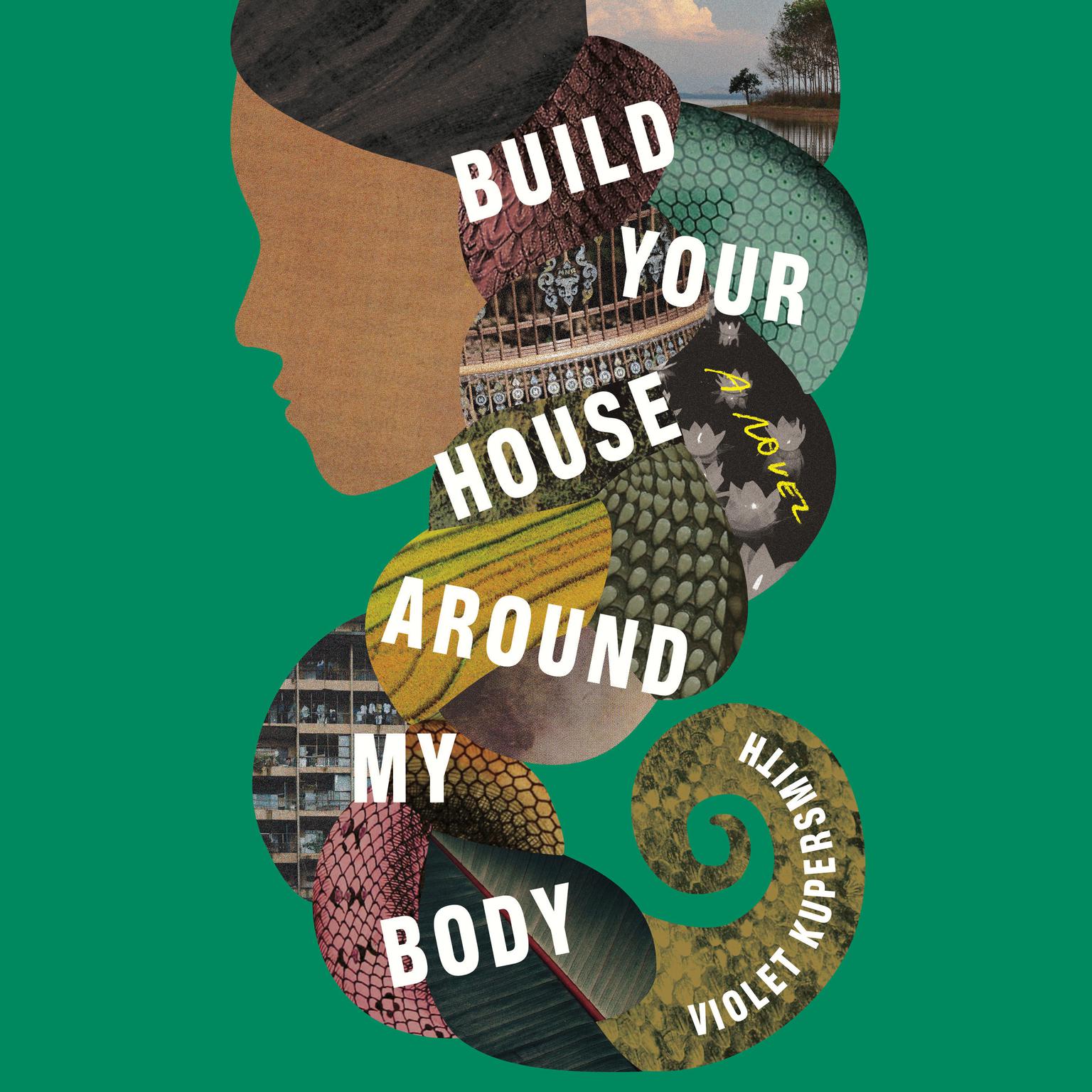 Build Your House Around My Body: A Novel Audiobook, by Violet Kupersmith