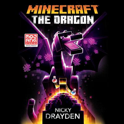 Minecraft: The Dragon: An Official Minecraft Novel Audiobook, by Nicky Drayden