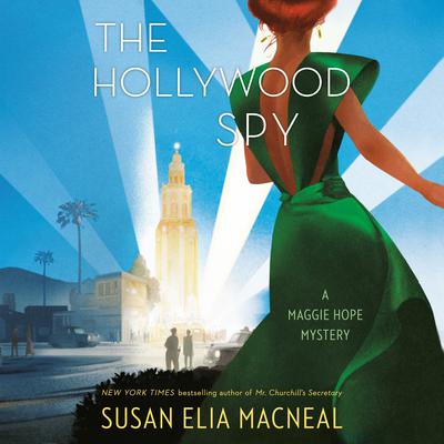 The Hollywood Spy: A Maggie Hope Mystery Audiobook, by Susan Elia MacNeal