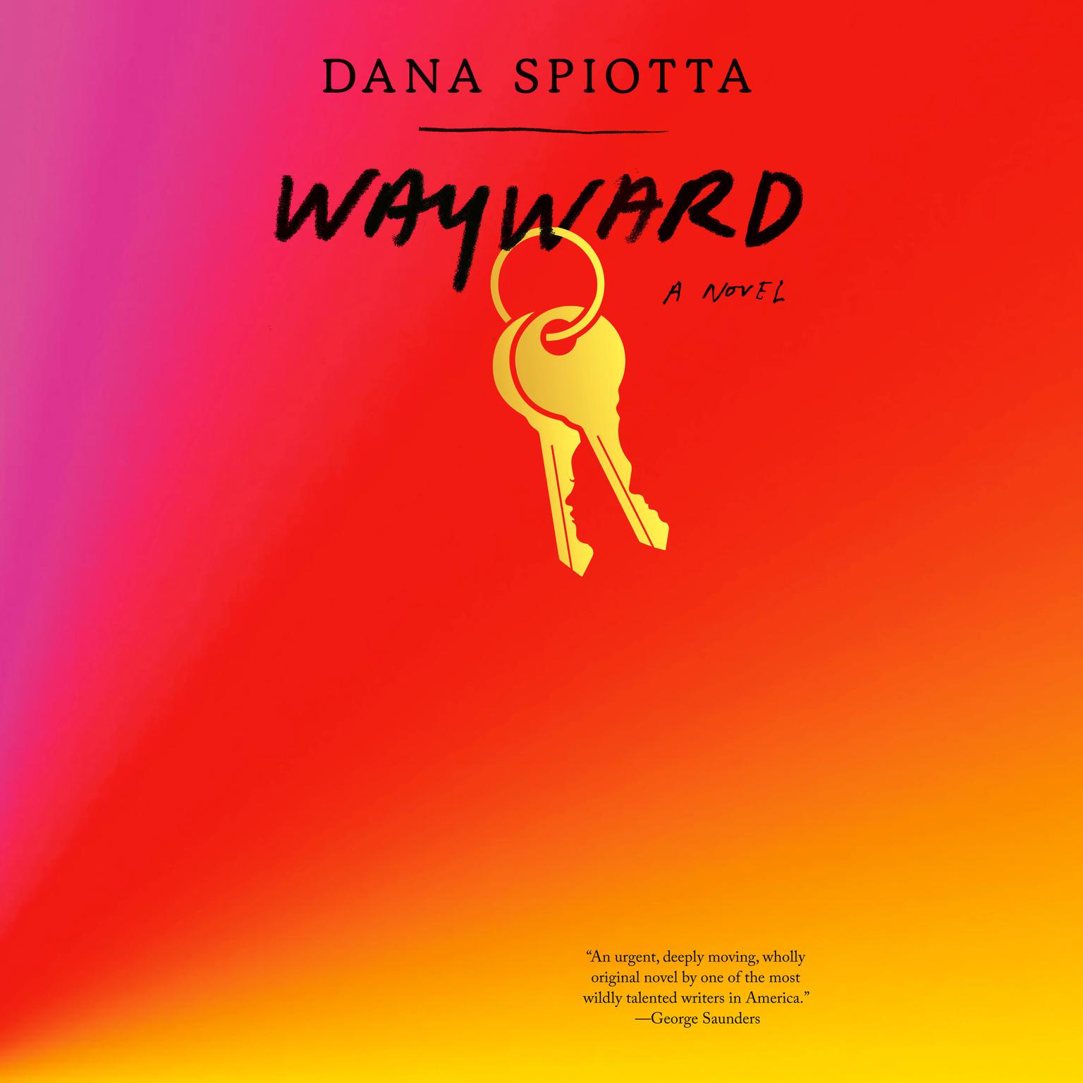 Wayward: A novel Audiobook, by Dana Spiotta