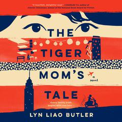 The Tiger Mom's Tale Audiobook, by Lyn Liao Butler